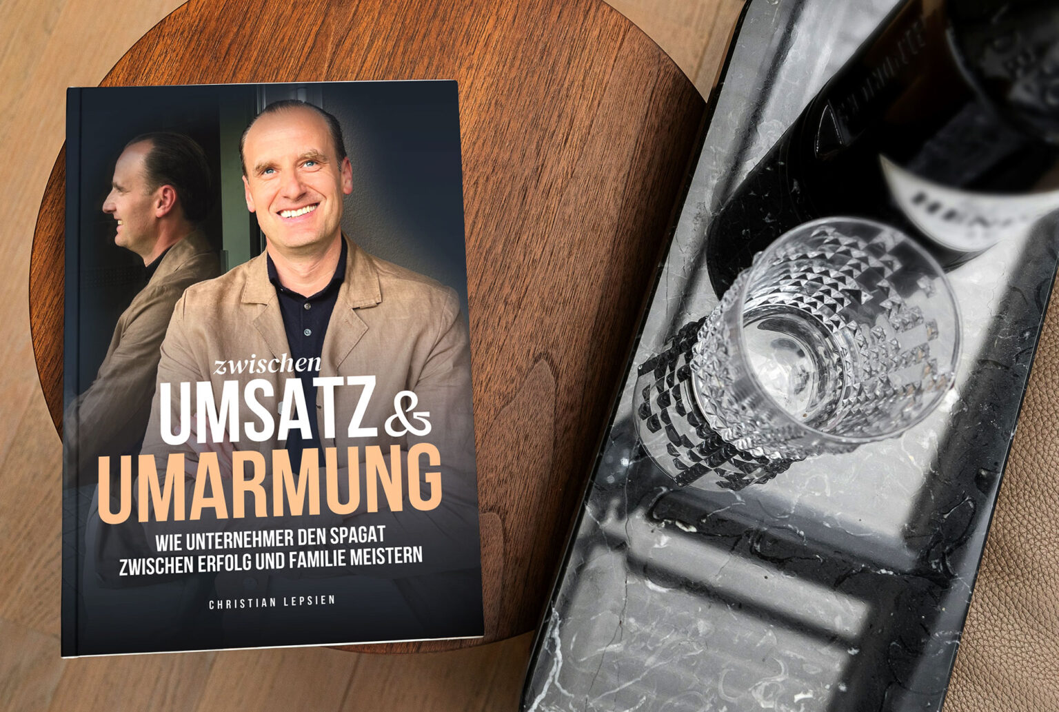 Das neue Buch von Christian Lepsien "Zwischen Umsatz und Umarmung" Wie Unternehmer der Spagat zwischen Erfolg und Familie meistern"